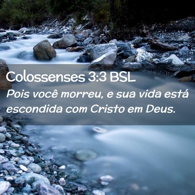 Picture 02 - Colossenses 3:3 BSL - Pois você morreu, e sua vida está escondida com - Bible Verse Picture