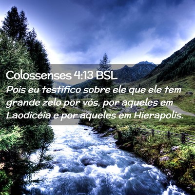 Picture 02 - Colossenses 4:13 BSL - Pois eu testifico sobre ele que ele tem grande - Bible Verse Picture