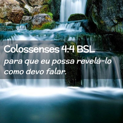 Picture 02 - Colossenses 4:4 BSL - para que eu possa revelá-lo como devo - Bible Verse Picture