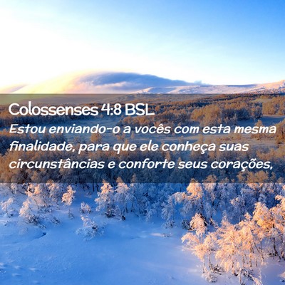 Picture 02 - Colossenses 4:8 BSL - Estou enviando-o a vocês com esta mesma - Bible Verse Picture