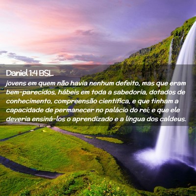 Picture 02 - Daniel 1:4 BSL - jovens em quem não havia nenhum defeito, mas que - Bible Verse Picture