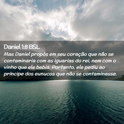 Picture 02 - Daniel 1:8 BSL - Mas Daniel propôs em seu coração que não se - Bible Verse Picture