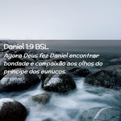 Picture 02 - Daniel 1:9 BSL - Agora Deus fez Daniel encontrar bondade e - Bible Verse Picture