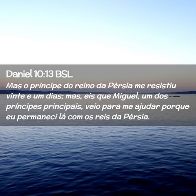Picture 02 - Daniel 10:13 BSL - Mas o príncipe do reino da Pérsia me resistiu - Bible Verse Picture