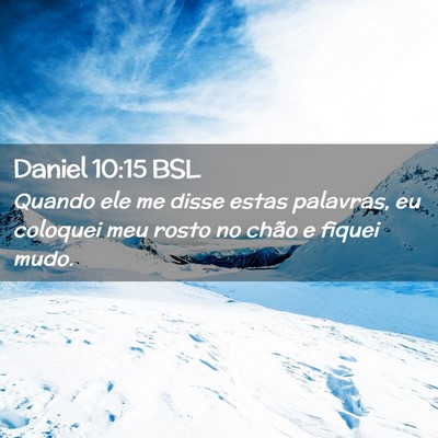 Picture 02 - Daniel 10:15 BSL - Quando ele me disse estas palavras, eu coloquei - Bible Verse Picture