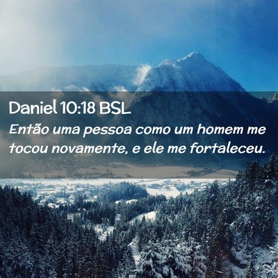 Picture 02 - Daniel 10:18 BSL - Então uma pessoa como um homem me tocou - Bible Verse Picture