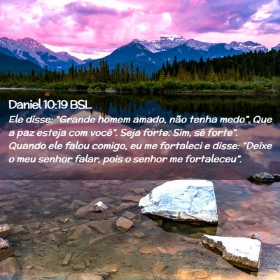 Picture 02 - Daniel 10:19 BSL - Ele disse: “Grande homem amado, não tenha - Bible Verse Picture