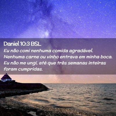 Picture 02 - Daniel 10:3 BSL - Eu não comi nenhuma comida agradável. Nenhuma - Bible Verse Picture