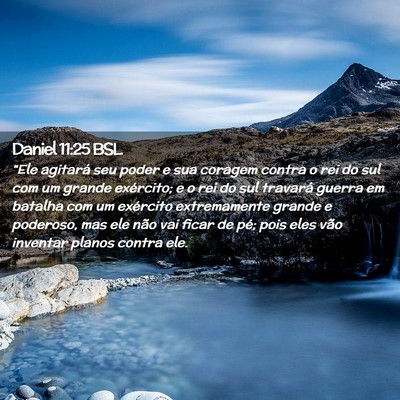 Picture 02 - Daniel 11:25 BSL - “Ele agitará seu poder e sua coragem contra o - Bible Verse Picture
