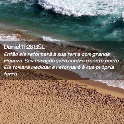 Picture 02 - Daniel 11:28 BSL - Então ele retornará à sua terra com grande - Bible Verse Picture
