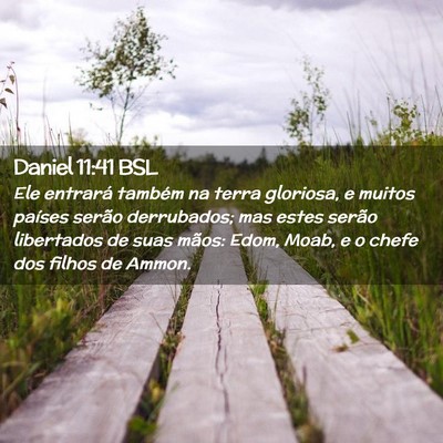 Picture 02 - Daniel 11:41 BSL - Ele entrará também na terra gloriosa, e muitos - Bible Verse Picture