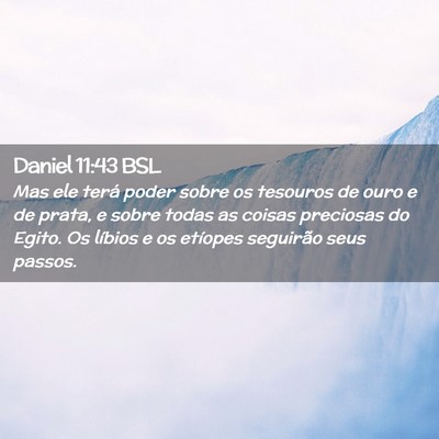 Picture 02 - Daniel 11:43 BSL - Mas ele terá poder sobre os tesouros de ouro e - Bible Verse Picture