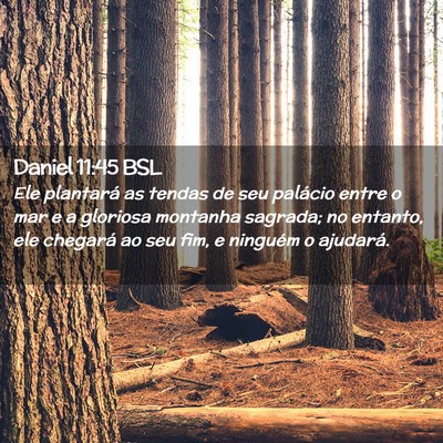 Picture 02 - Daniel 11:45 BSL - Ele plantará as tendas de seu palácio entre o - Bible Verse Picture