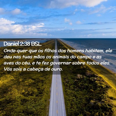 Picture 02 - Daniel 2:38 BSL - Onde quer que os filhos dos homens habitem, ele - Bible Verse Picture