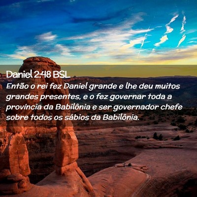 Picture 02 - Daniel 2:48 BSL - Então o rei fez Daniel grande e lhe deu muitos - Bible Verse Picture