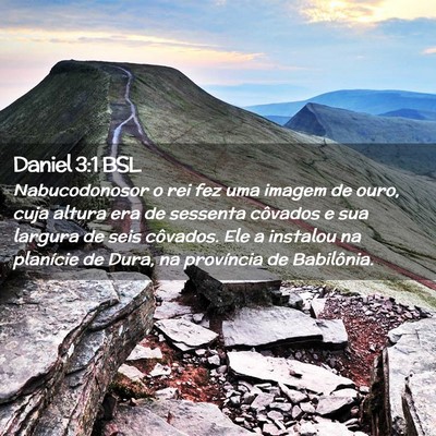 Picture 02 - Daniel 3:1 BSL - Nabucodonosor o rei fez uma imagem de ouro, cuja - Bible Verse Picture