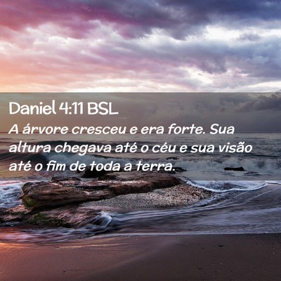 Picture 02 - Daniel 4:11 BSL - A árvore cresceu e era forte. Sua altura chegava - Bible Verse Picture
