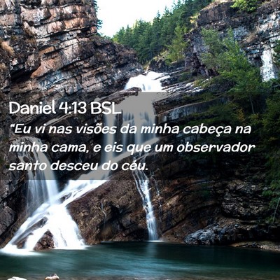Picture 02 - Daniel 4:13 BSL - “Eu vi nas visões da minha cabeça na minha - Bible Verse Picture