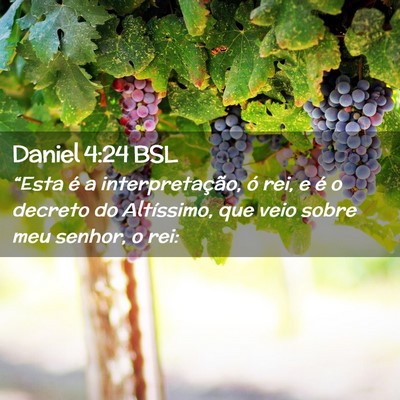 Picture 02 - Daniel 4:24 BSL - “Esta é a interpretação, ó rei, e é o - Bible Verse Picture