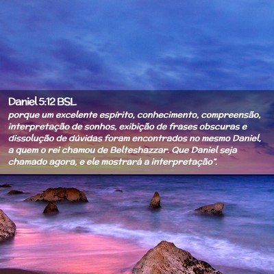 Picture 02 - Daniel 5:12 BSL - porque um excelente espírito, conhecimento, - Bible Verse Picture