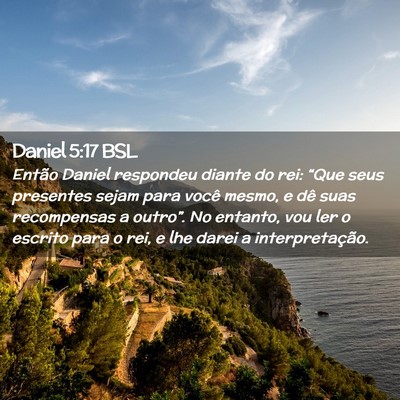 Picture 02 - Daniel 5:17 BSL - Então Daniel respondeu diante do rei: “Que - Bible Verse Picture