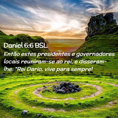 Picture 02 - Daniel 6:6 BSL - Então estes presidentes e governadores locais - Bible Verse Picture