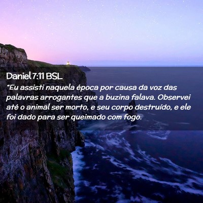 Picture 02 - Daniel 7:11 BSL - “Eu assisti naquela época por causa da voz das - Bible Verse Picture