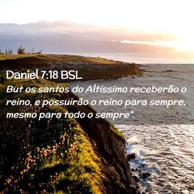 Picture 02 - Daniel 7:18 BSL - But os santos do Altíssimo receberão o reino, e - Bible Verse Picture