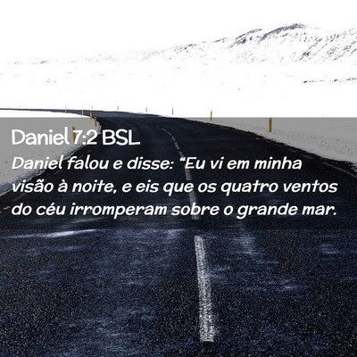 Picture 02 - Daniel 7:2 BSL - Daniel falou e disse: “Eu vi em minha visão à - Bible Verse Picture