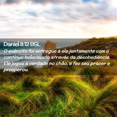 Picture 02 - Daniel 8:12 BSL - O exército foi entregue a ele juntamente com o - Bible Verse Picture