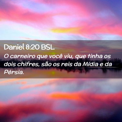 Picture 02 - Daniel 8:20 BSL - O carneiro que você viu, que tinha os dois - Bible Verse Picture