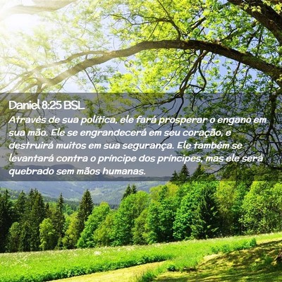 Picture 02 - Daniel 8:25 BSL - Através de sua política, ele fará prosperar o - Bible Verse Picture