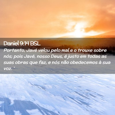 Picture 02 - Daniel 9:14 BSL - Portanto, Javé velou pelo mal e o trouxe sobre - Bible Verse Picture