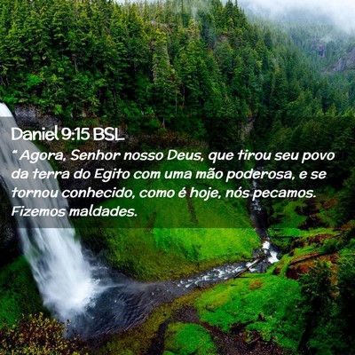 Picture 02 - Daniel 9:15 BSL - “ Agora, Senhor nosso Deus, que tirou seu povo - Bible Verse Picture