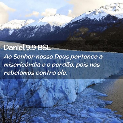Picture 02 - Daniel 9:9 BSL - Ao Senhor nosso Deus pertence a misericórdia e o - Bible Verse Picture