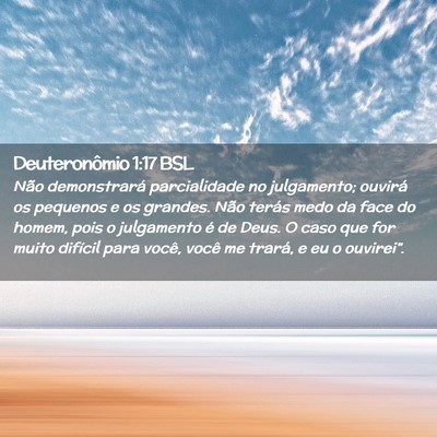 Picture 02 - Deuteronômio 1:17 BSL - Não demonstrará parcialidade no julgamento; - Bible Verse Picture