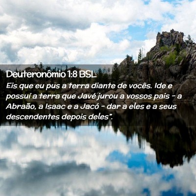 Picture 02 - Deuteronômio 1:8 BSL - Eis que eu pus a terra diante de vocês. Ide e - Bible Verse Picture