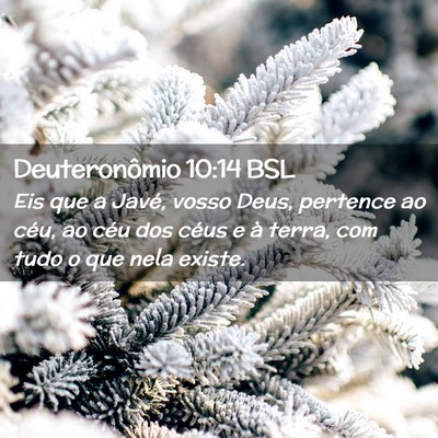 Picture 02 - Deuteronômio 10:14 BSL - Eis que a Javé, vosso Deus, pertence ao céu, ao - Bible Verse Picture
