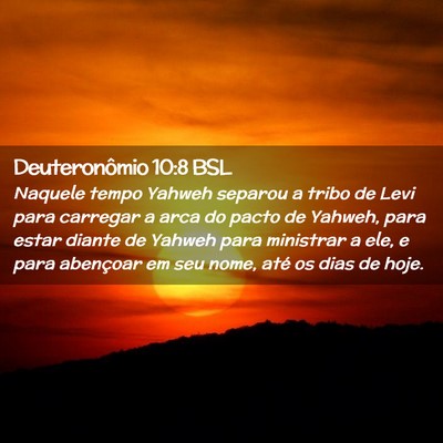 Picture 02 - Deuteronômio 10:8 BSL - Naquele tempo Yahweh separou a tribo de Levi para - Bible Verse Picture