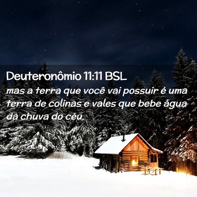 Picture 02 - Deuteronômio 11:11 BSL - mas a terra que você vai possuir é uma terra de - Bible Verse Picture