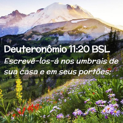 Picture 02 - Deuteronômio 11:20 BSL - Escrevê-los-á nos umbrais de sua casa e em seus - Bible Verse Picture