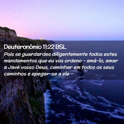 Picture 02 - Deuteronômio 11:22 BSL - Pois se guardardes diligentemente todos estes - Bible Verse Picture