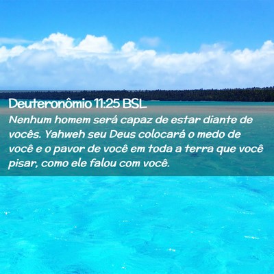 Picture 02 - Deuteronômio 11:25 BSL - Nenhum homem será capaz de estar diante de - Bible Verse Picture