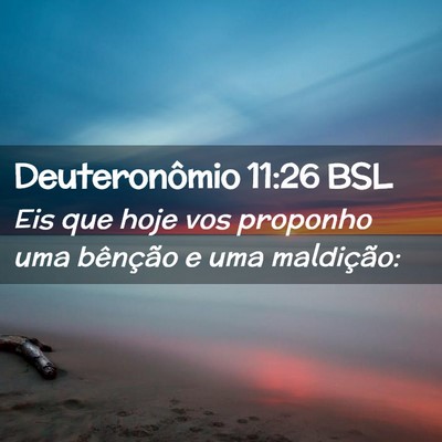 Picture 02 - Deuteronômio 11:26 BSL - Eis que hoje vos proponho uma bênção e uma - Bible Verse Picture