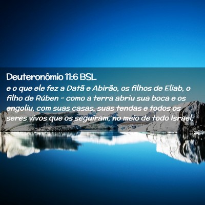 Picture 02 - Deuteronômio 11:6 BSL - e o que ele fez a Datã e Abirão, os filhos de - Bible Verse Picture