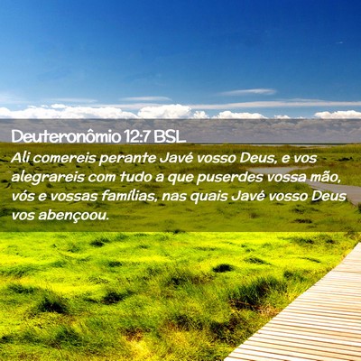 Picture 02 - Deuteronômio 12:7 BSL - Ali comereis perante Javé vosso Deus, e vos - Bible Verse Picture