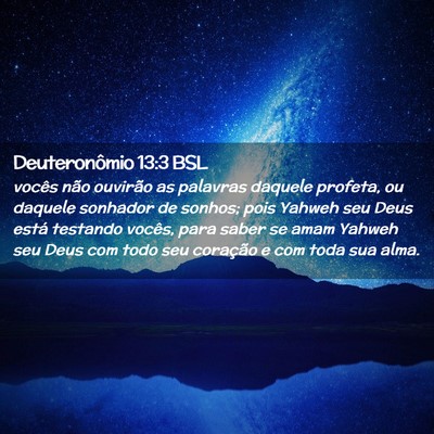 Picture 02 - Deuteronômio 13:3 BSL - vocês não ouvirão as palavras daquele profeta, - Bible Verse Picture