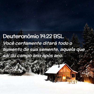Picture 02 - Deuteronômio 14:22 BSL - Você certamente ditará todo o aumento de sua - Bible Verse Picture