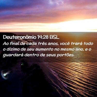 Picture 02 - Deuteronômio 14:28 BSL - Ao final de cada três anos, você trará todo o - Bible Verse Picture