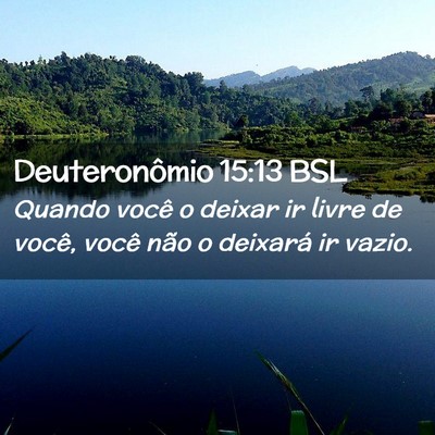 Picture 02 - Deuteronômio 15:13 BSL - Quando você o deixar ir livre de você, você - Bible Verse Picture